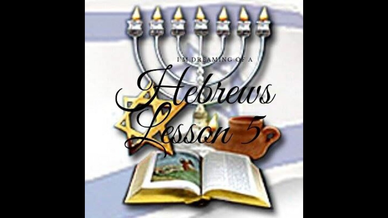 Hebrews Lesson 5 Classical and Modern