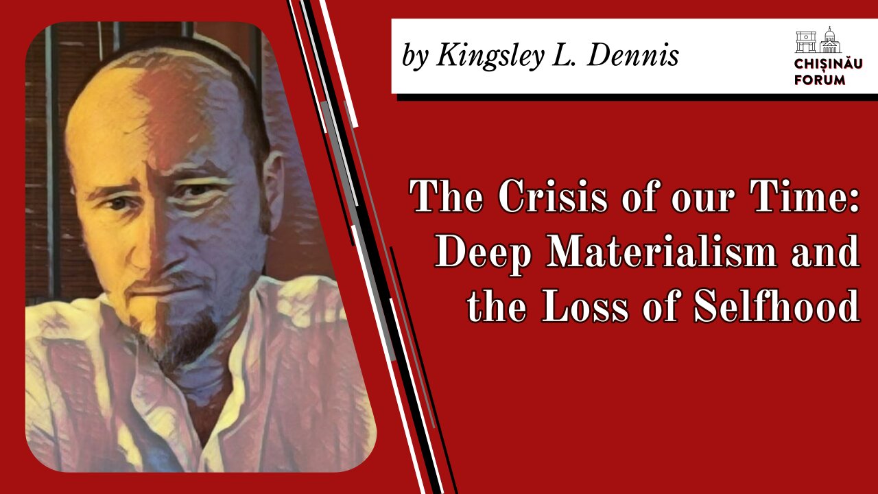 The Crisis of our Time: Deep Materialism & the Loss of Selfhood, by Kingsley L. Dennis