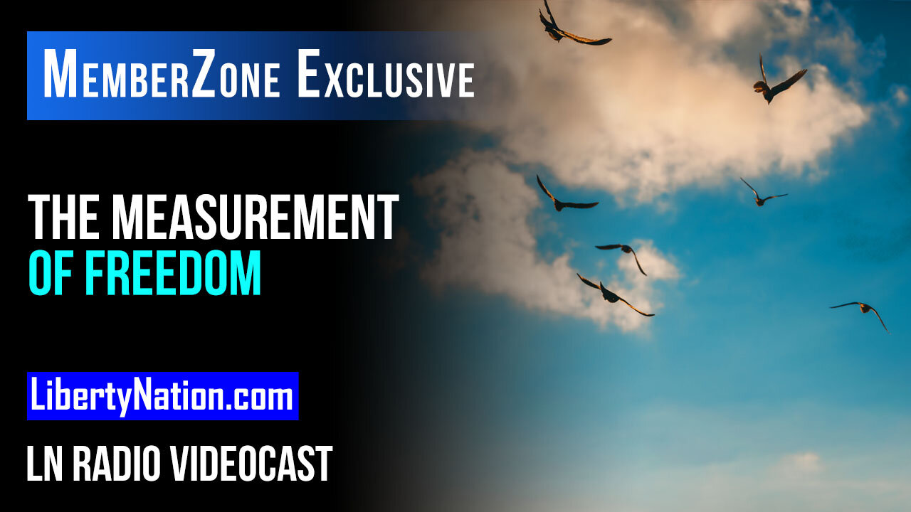 The Measurement of Freedom – A July Fourth Special – LN Radio Videocast – Full Show