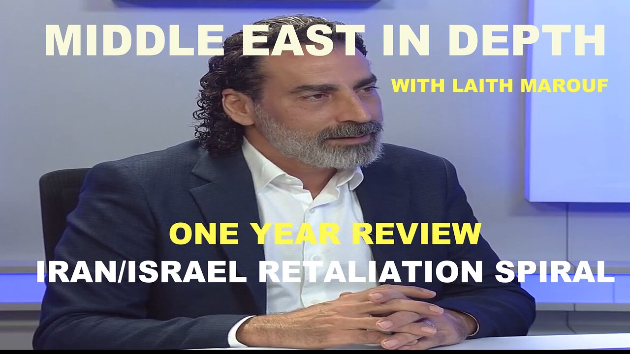 MIDDLE EAST IN DEPTH WITH LAITH MAROUF - EPISODE 28 - ISRAEL/IRAN RETALIATION SPIRAL