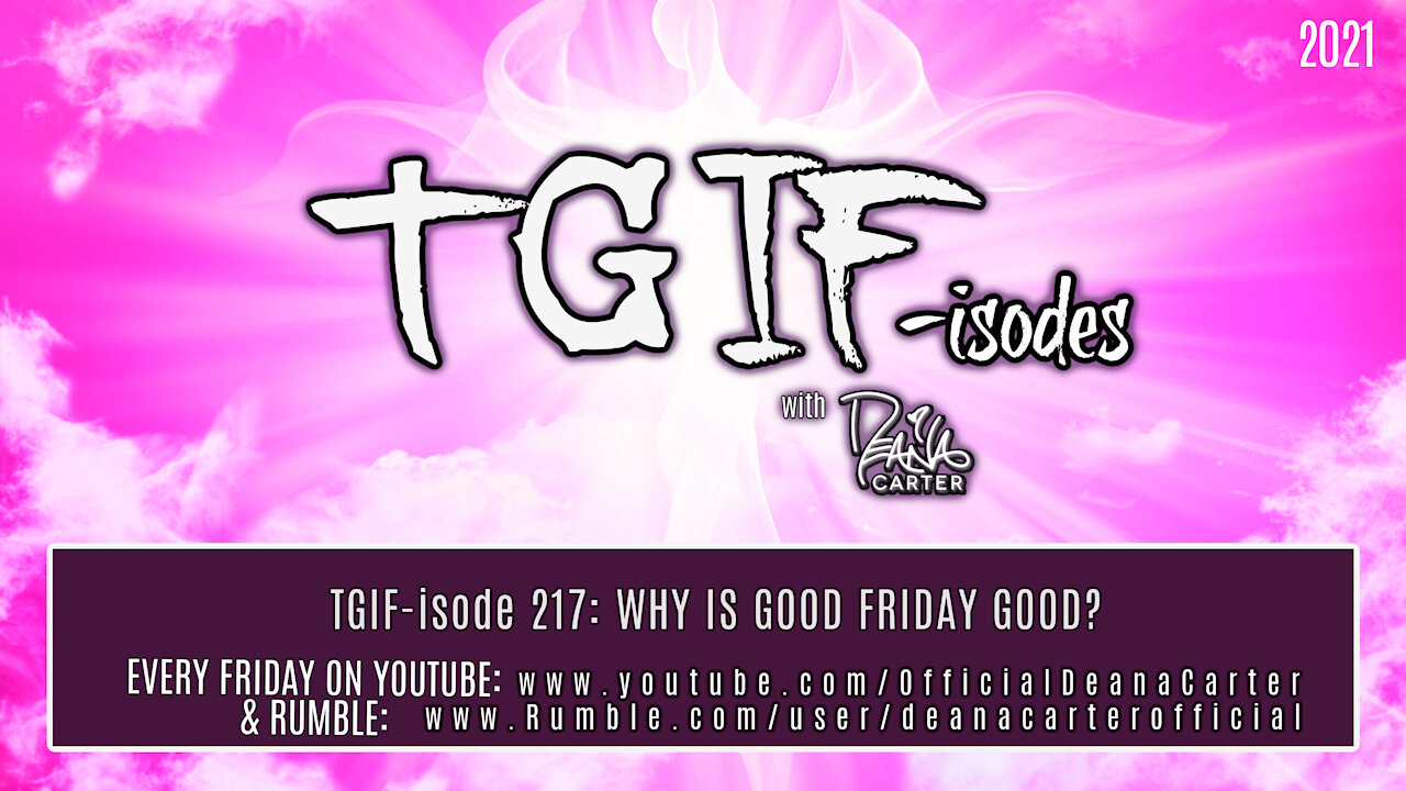 TGIF-isode 217: WHY IS GOOD FRIDAY GOOD?