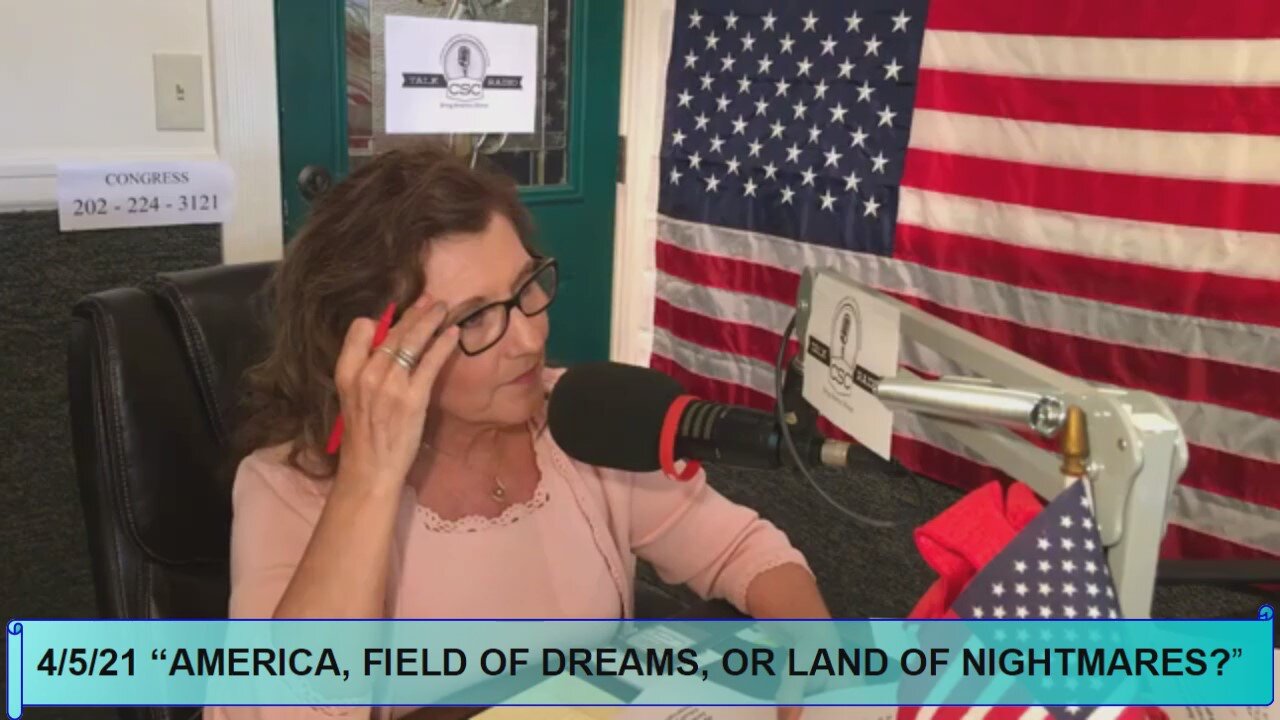 4/5/21 “AMERICA, FIELD OF DREAMS, OR LAND OF NIGHTMARES?”