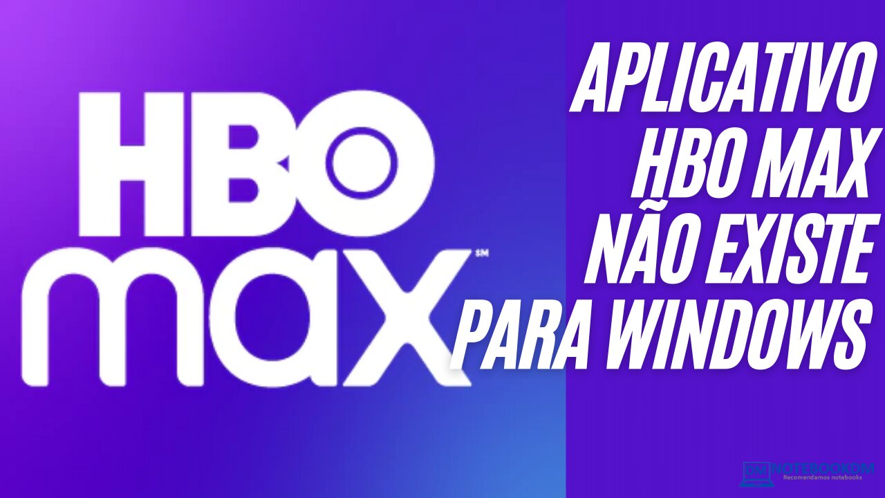 aplicativo hbo max não existe para pc notebook windows 10