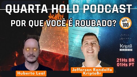 Jefferson Rondolfo - Por Que Você é Roubado? - Quarta Hold Podcast