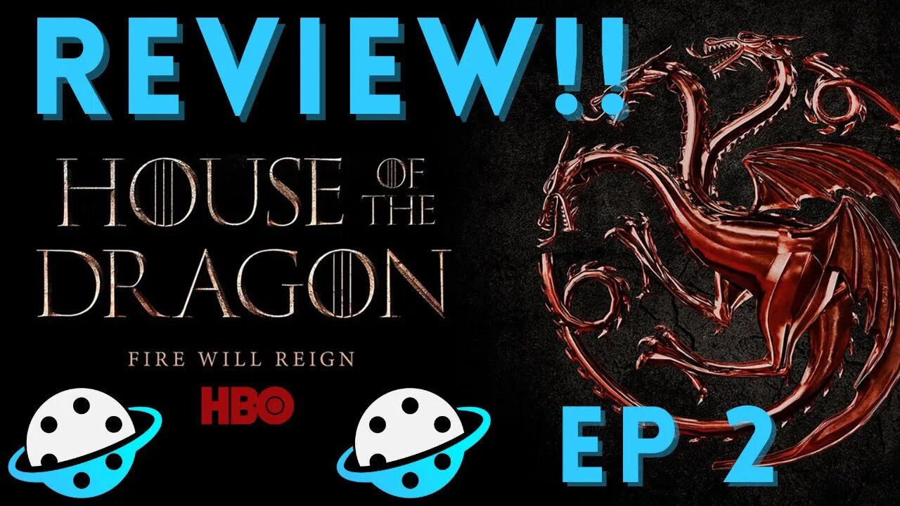 House Of The Dragon | Episode 2 | Review
