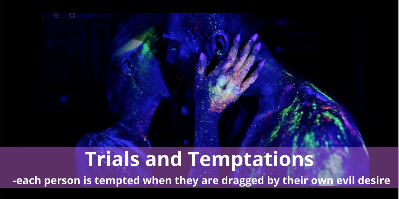 Trials and Temptation - James 1