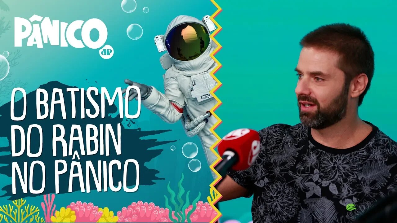 Fábio Rabin conta como foi BATISMO no Pânico