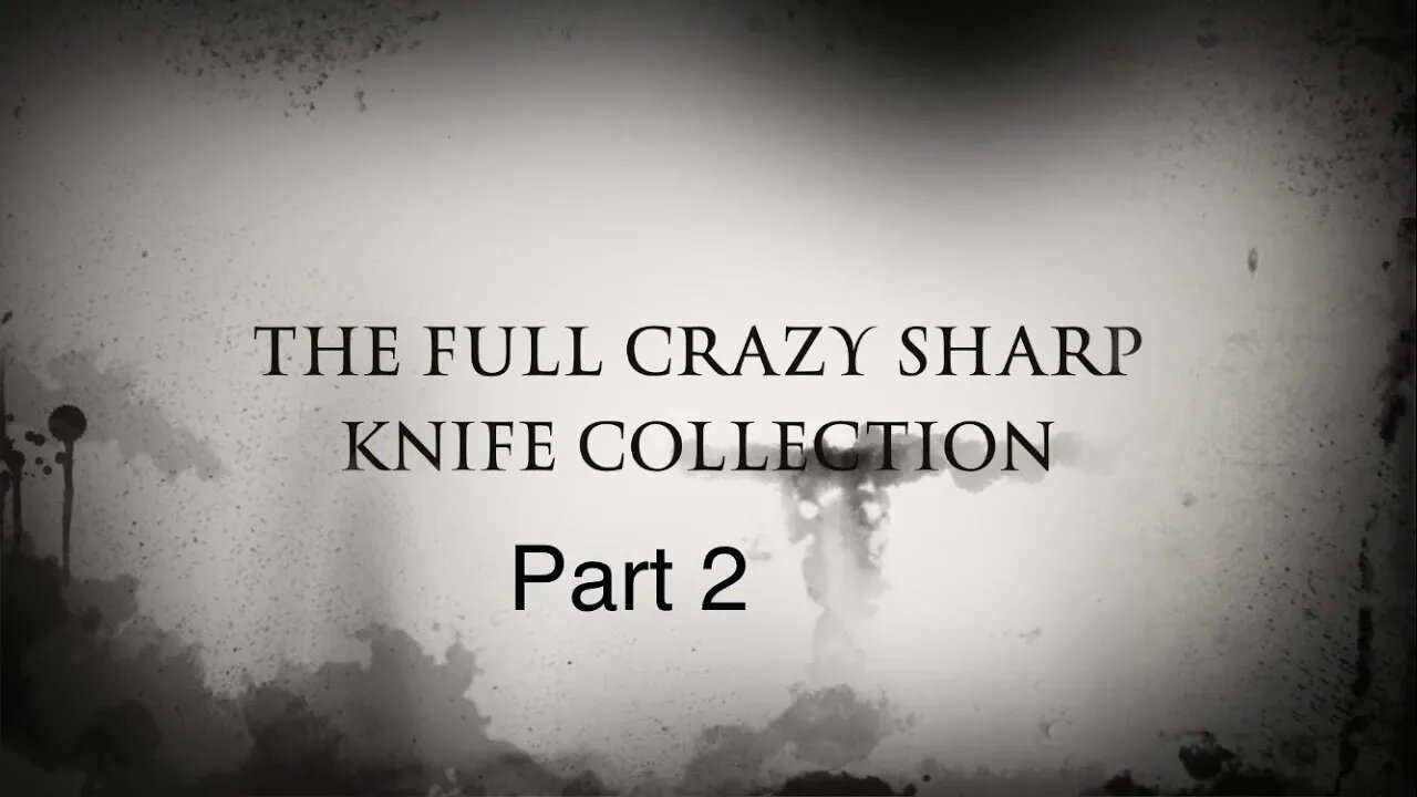 THE FULL CRAZY SHARP KNIFE COLLECTION | PART 2