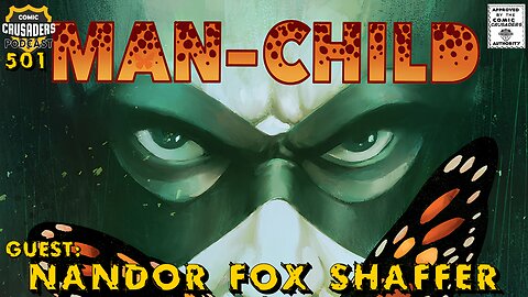 Comic Crusaders Podcast #501 - Nandor Fox Shaffer