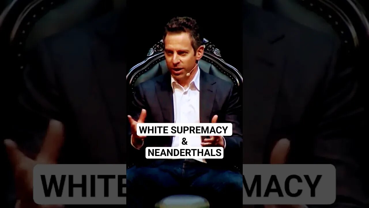 NEANDERTHAL WHAT??? #samharris #supremacy #race #politics #evolution #biology #dna #apes #atheism