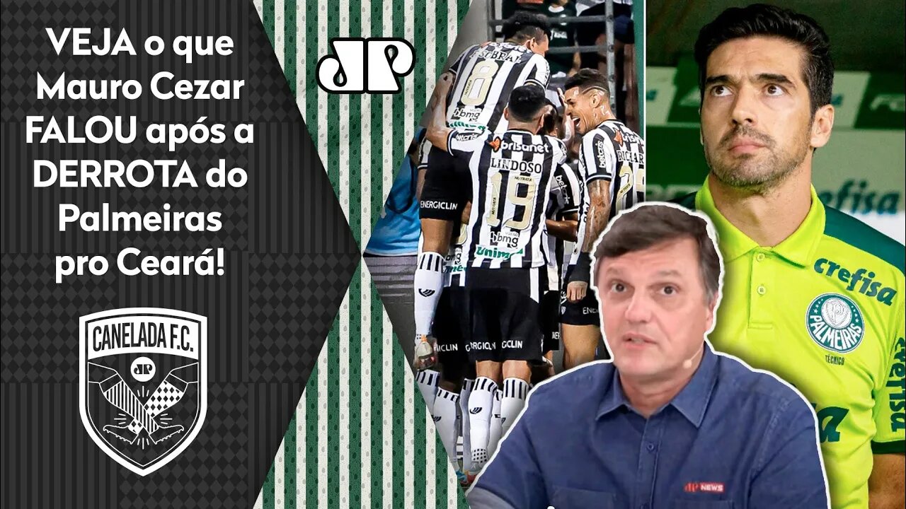 "Eu ACHEI esse Palmeiras 2 x 3 Ceará MUITO PARECIDO com o..." Veja o que Mauro Cezar FALOU!