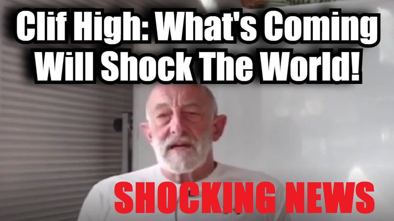 Clif High SHOCKING NEWS: What's Coming Will Shock The World???!