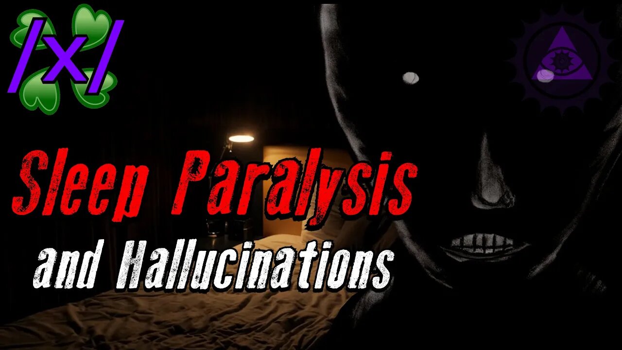 Sleep Paralysis and Hallucinations | 4chan /x/ Sleep Greentext Stories Thread