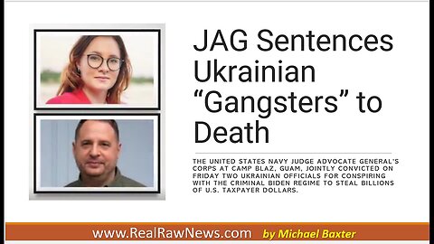 JAG Sentences 2 Ukrainian Gangsters To Death for Treason.