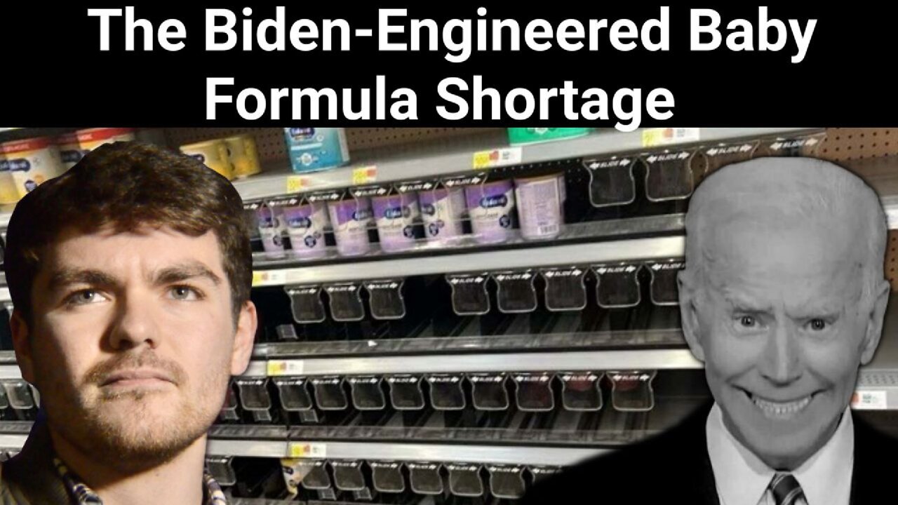 Nick Fuentes || The Biden-Engineered Baby Formula Shortage