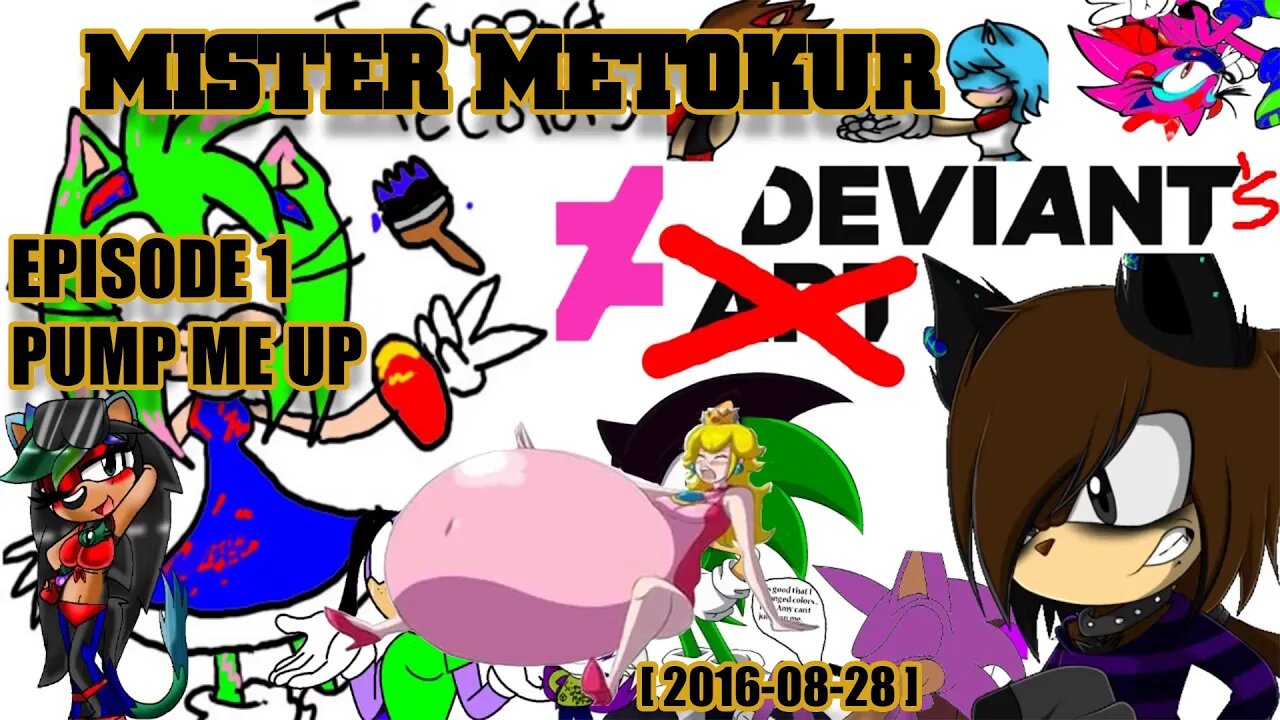 Mister Metokur - Deviant's Episode 1 Pump Me UP [2016-08-28]