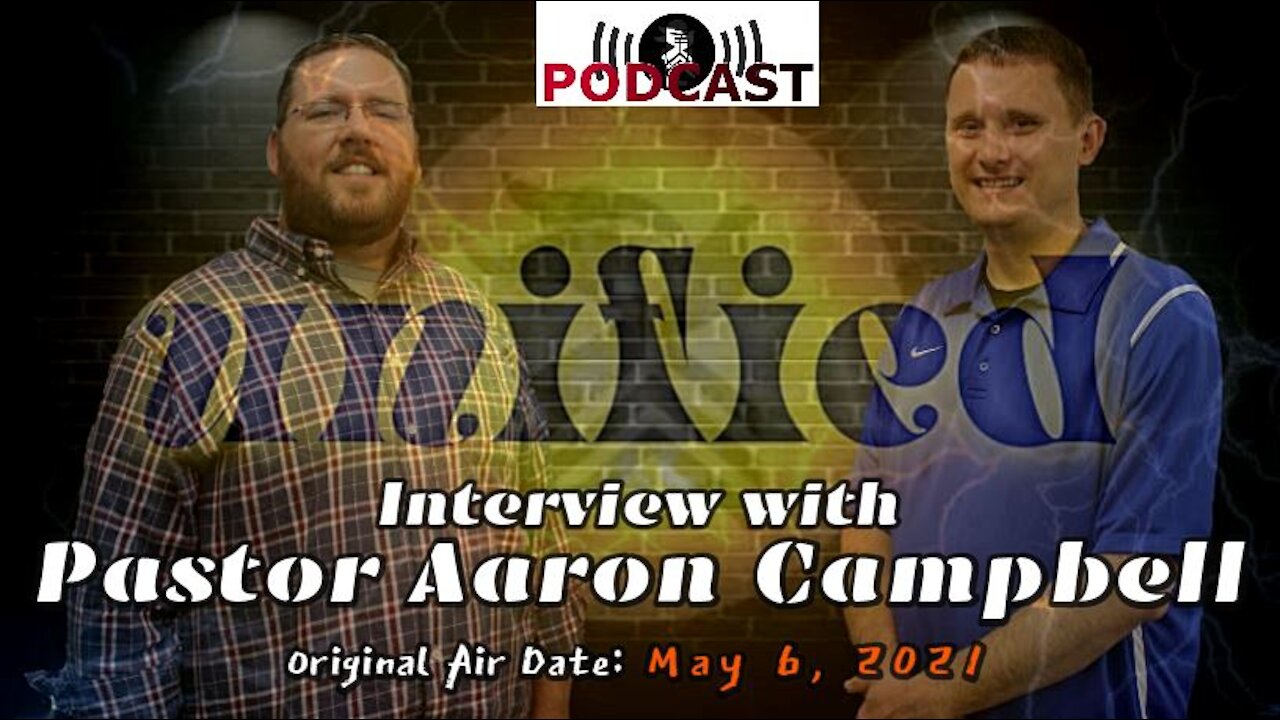 Interview with Pastor Aaron Campbell (5/6/21)