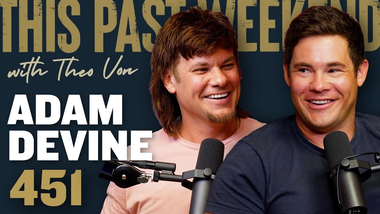 Adam Devine | This Past Weekend w/ Theo Von #451