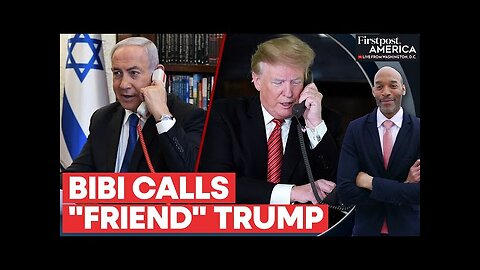 Israeli PM Netanyahu Speaks with Trump, Discusses Gaza Hostages and Syria | Firstpost America