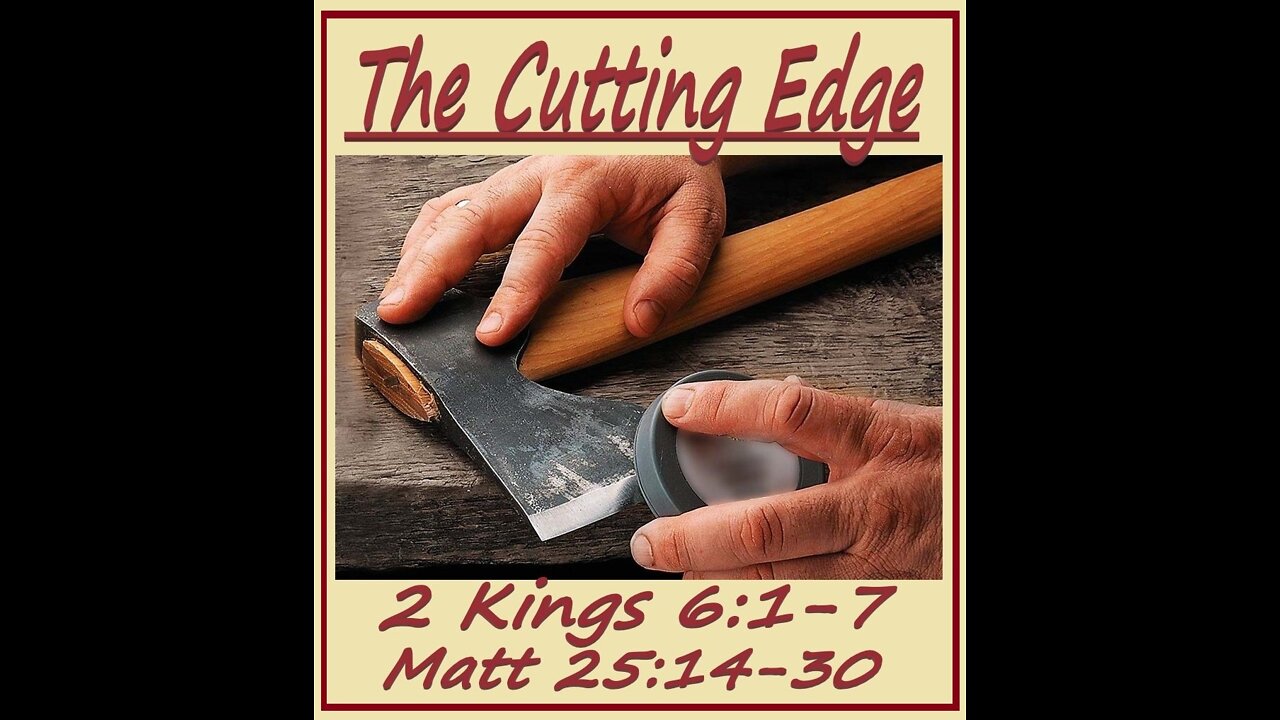 The Cutting Edge - 2 Kings 6:1-7