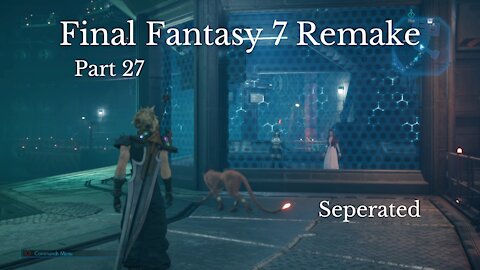 Final Fantasy 7 Remake Part 27 : Seperated