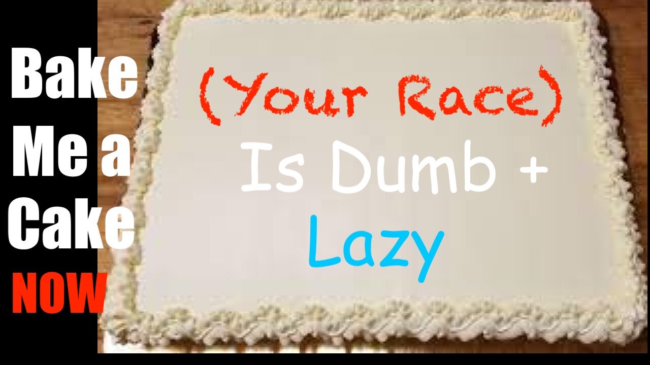 Bake Me a RACIST CAKE!! -- NO?!! You Mean I Cannot Compel Speech?!