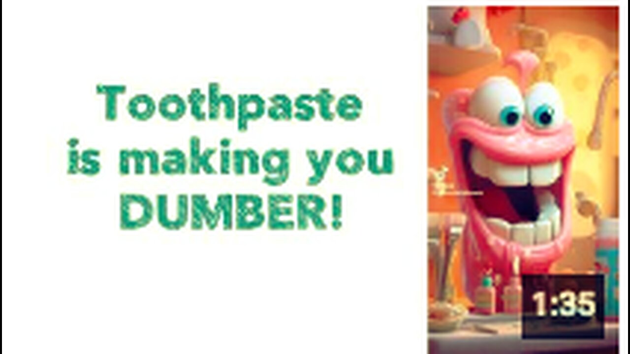 Toothpaste is making you DUMBER!