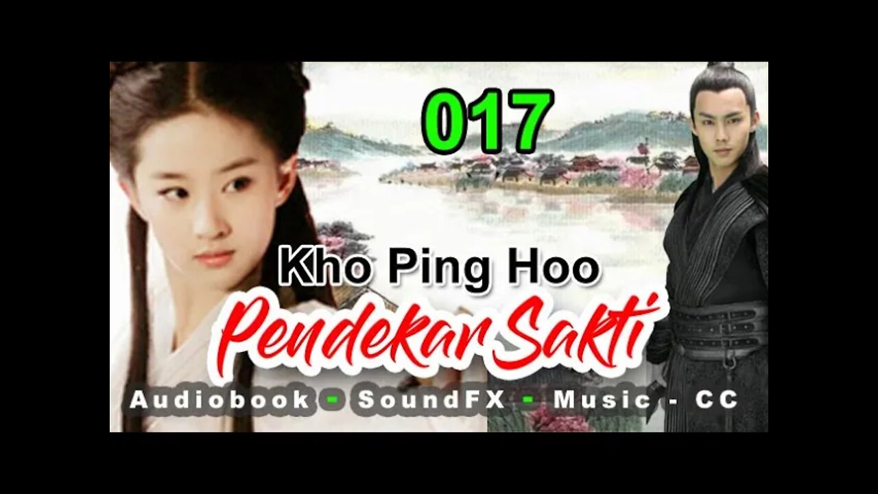 Kho Ping Hoo - Pendekar Sakti Bagian 17 Dengan Sound Effect dan Backgroud Music