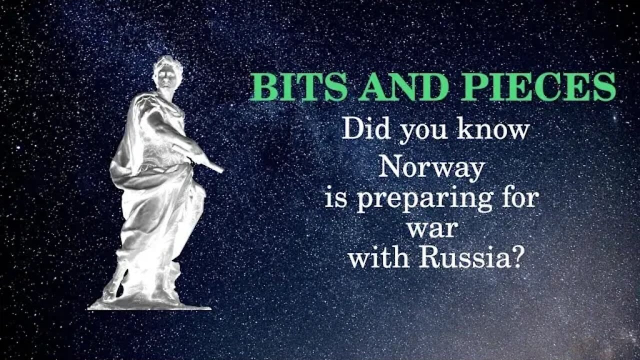 Bits and Pieces Did you know Norway is preparing for war with Russia