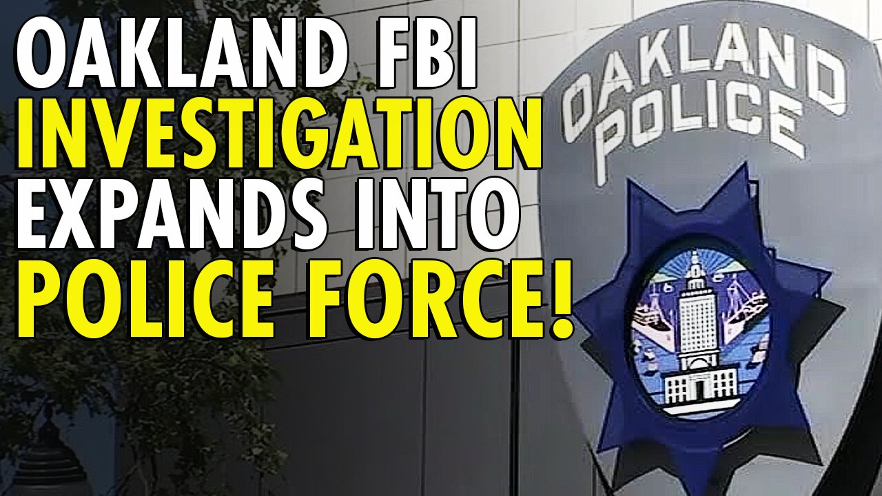 FBI investigation in Oakland expands to its police department