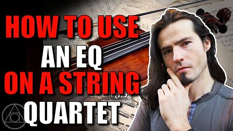 How to Mix Classical Music | Using EQ on s String Arrangement