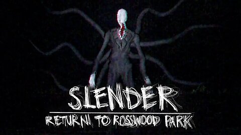 Slender: Return to Rosswood Park