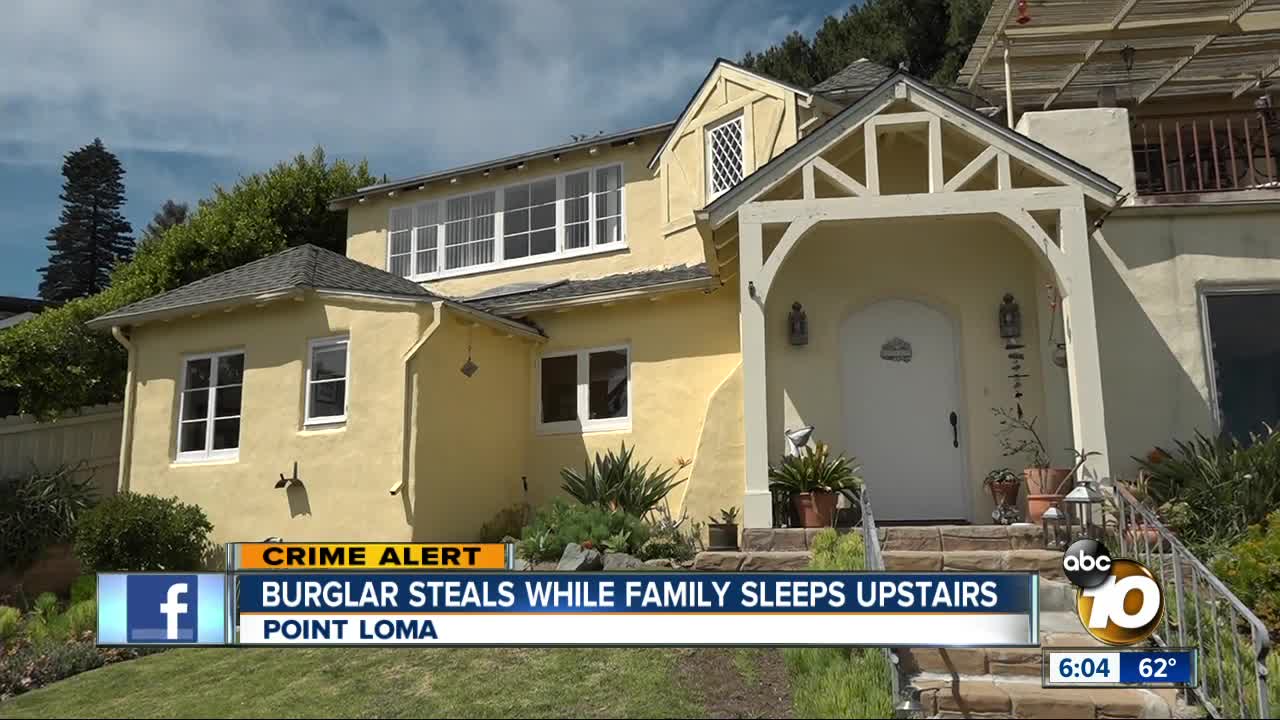 Burglar steals while Point Loma family sleeps upstairs