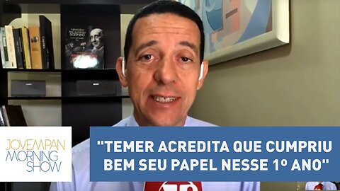 Trindade: "Temer acredita que cumpriu bem seu papel nesse 1º ano" | Morning Show