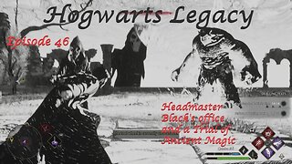 Hogwarts Legacy Episode 46: Headmaster Black's office and a Trial of Ancient Magic