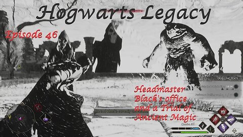 Hogwarts Legacy Episode 46: Headmaster Black's office and a Trial of Ancient Magic