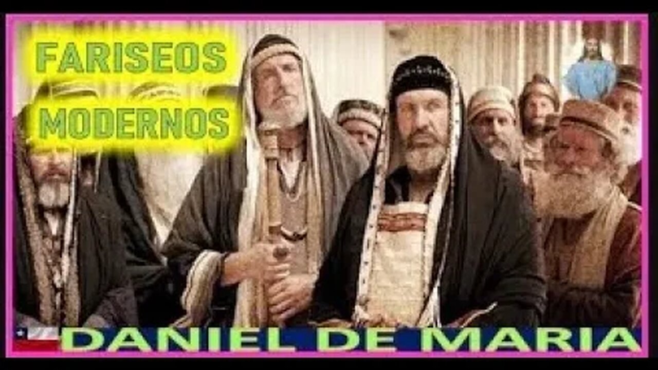 FARISEOS MODERNOS JESUCRISTO REY A DANIEL DE MARIA 1