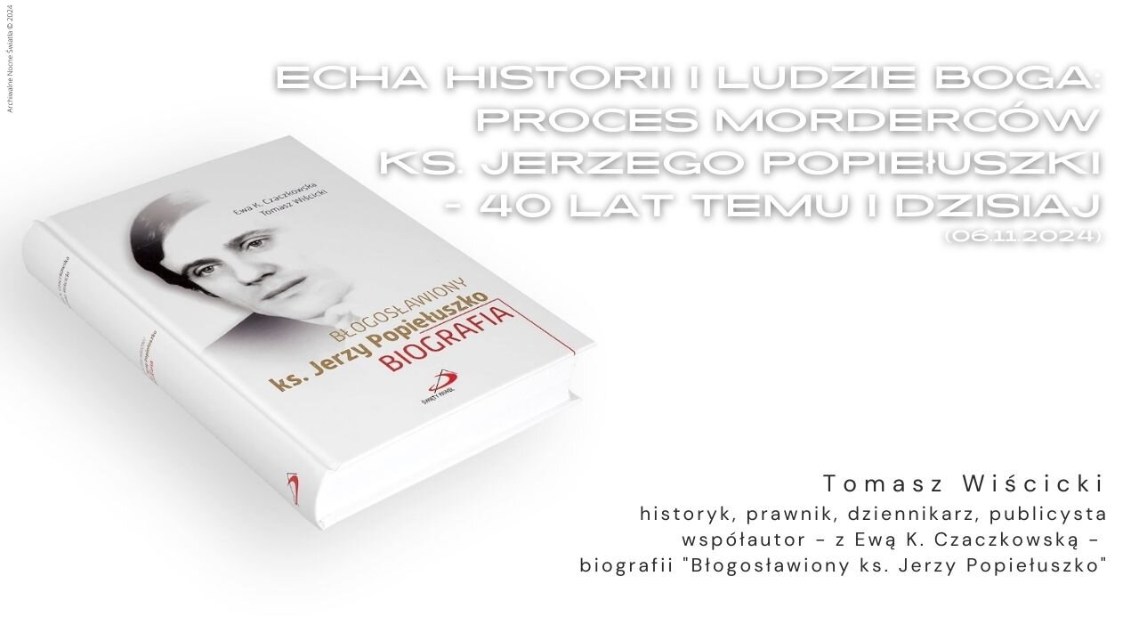 Echa Historii i Ludzie Boga: Proces morderców ks. Jerzego Popiełuszki - 40 lat temu... (06.11.2024)