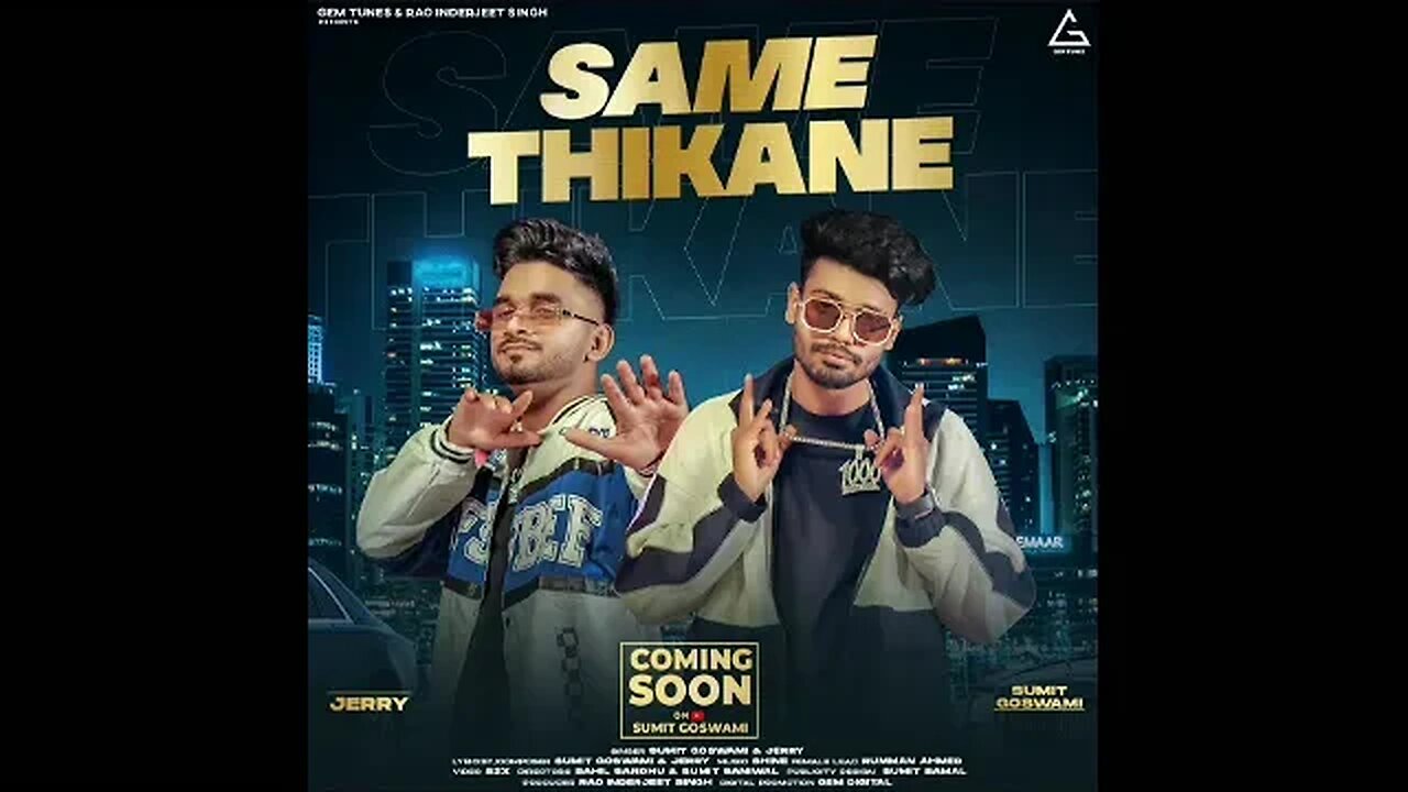 SUMIT GOSWAMI AND JERRY INDERJEET SINGHSAME THIKANE NEW SONG COMING SOON 2023 DJ REMIX 🎶❤️