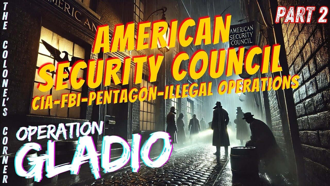 OPERATION GLADIO PT 28: AMERICAN SECURITY COUNCIL PT 2