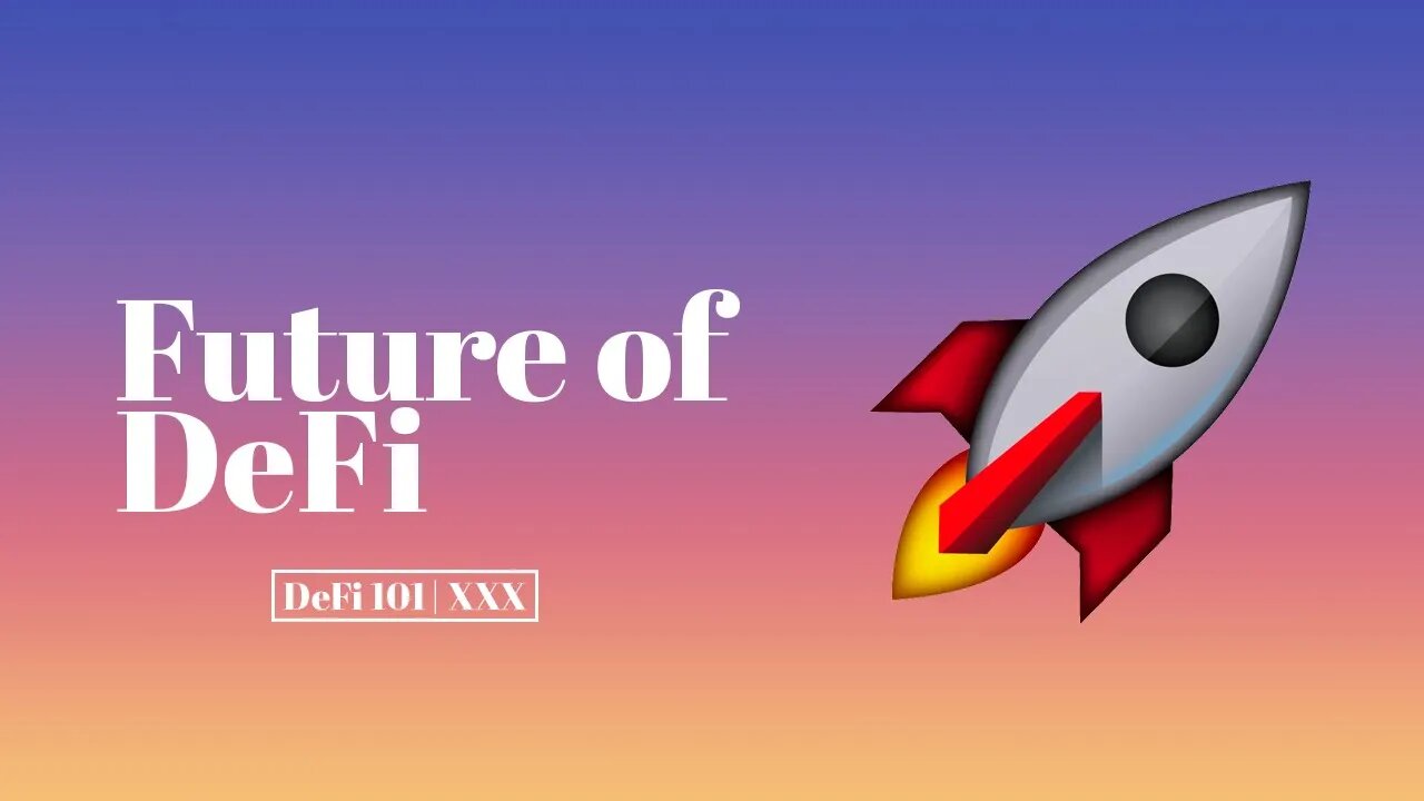 The Future of DeFi; What's Next?
