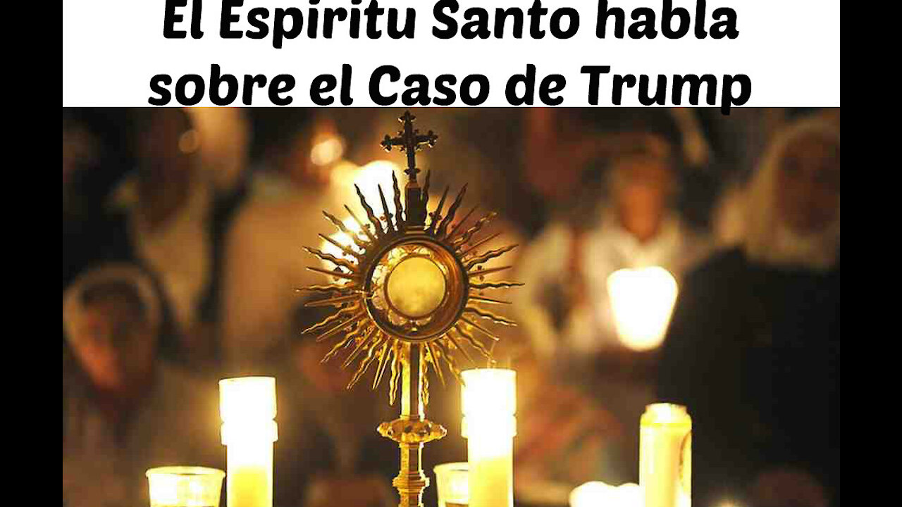 El Espíritu Santo habla del caso de trump Mensaje 3