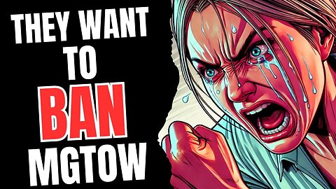 They Want to Ban Men Going Their Own Way