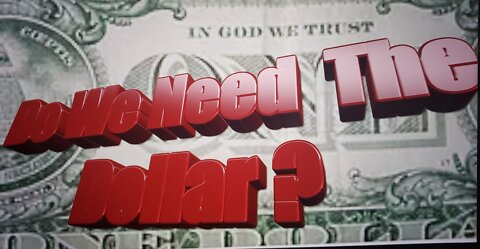 Do We Need the Dollar?