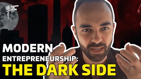 Modern Entrepreneurship: The Dark Truth You Need to Know