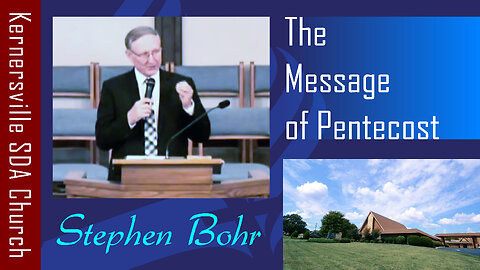 2019_09_21 The Message of Pentecost (Stephen Bohr)