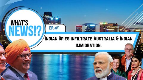 INDIAN SPIES INFILTRATE AUSTRALIA!?