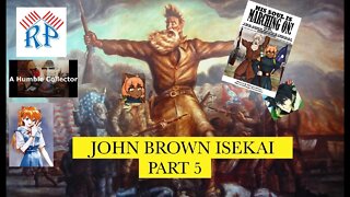 BIG BATTLE IN THE JOHN BROWN ISEKAI | Part 5