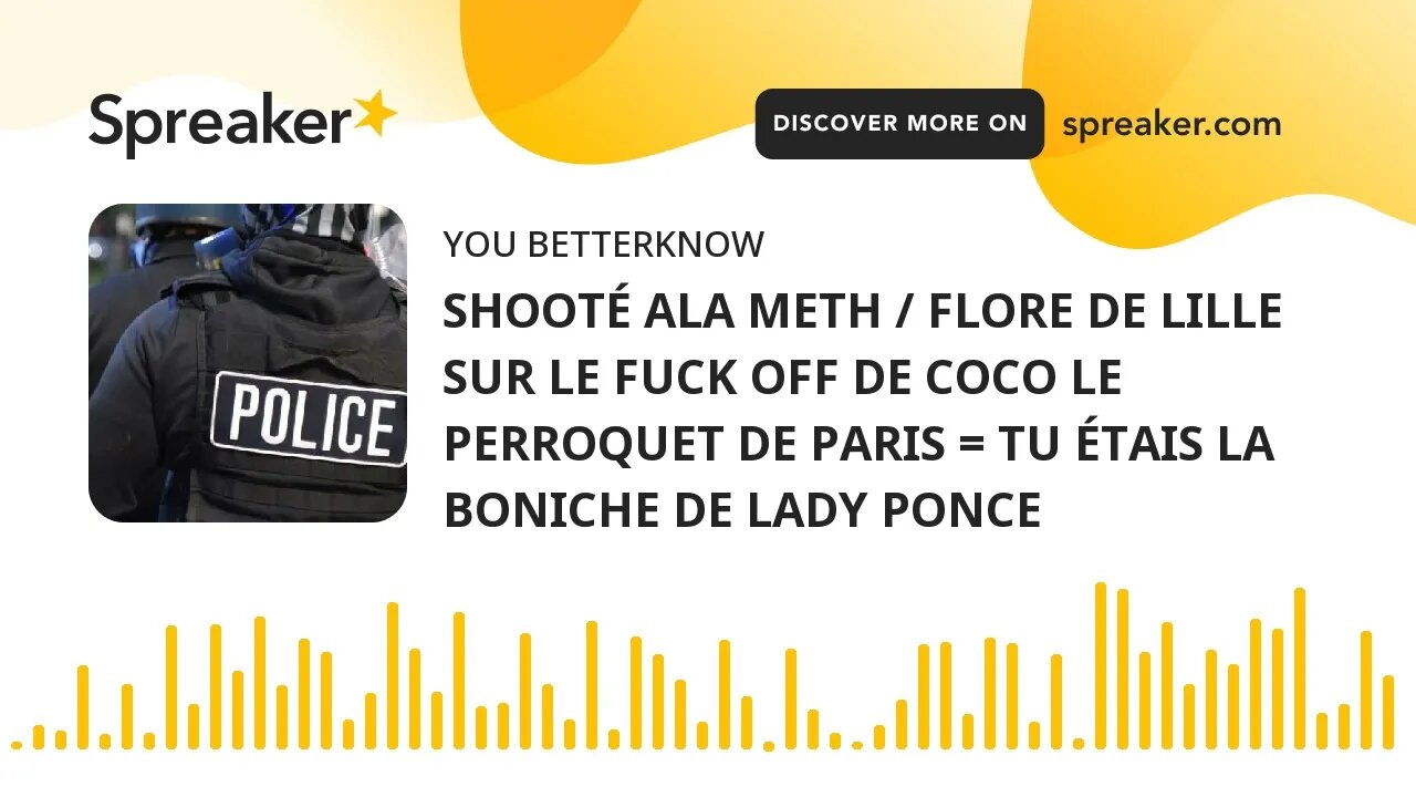 SHOOTÉ ALA METH / FLORE DE LILLE SUR LE FUCK OFF DE COCO LE PERROQUET DE PARIS = TU ÉTAIS LA BONICHE