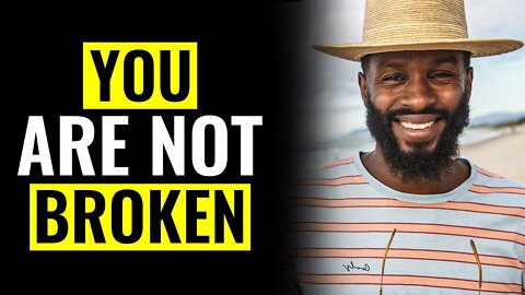 You Are Not Broken ( MOTIVATIONAL ) Instant Relief